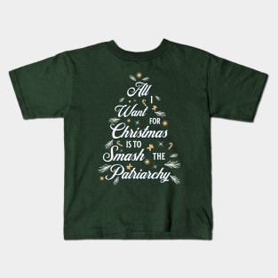 All I want for Christmas is to Smash the Patriarchy Kids T-Shirt